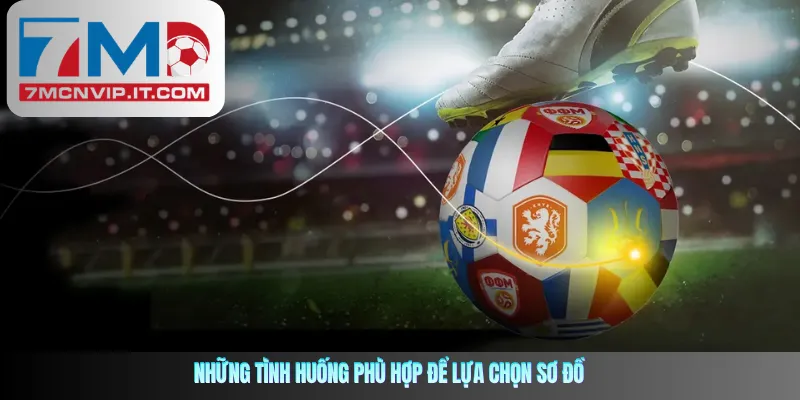 Những tình huống phù hợp để lựa chọn sơ đồ
