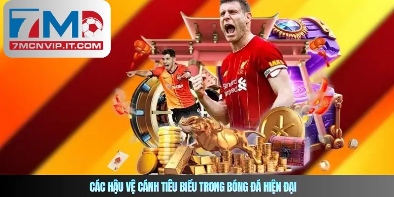 Các hậu vệ cánh tiêu biểu trong bóng đá hiện đại