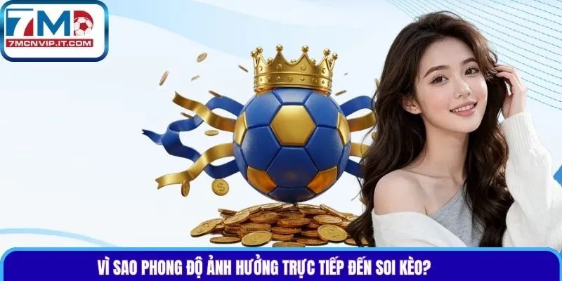Vì sao phong độ ảnh hưởng trực tiếp đến soi kèo?